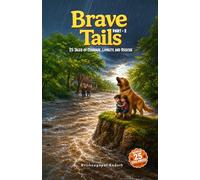 Brave Tails: Part 2: 25 Tales of Courage, Loyalty, and Rescue