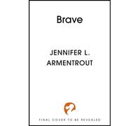 Brave The thrilling conclusion to the addictive paranormal romance series WICKED, by bestselling author Jennifer L. Armentrout - Jennifer L. Armentrout - Hodderscape - ebook (ePub) - Livre
