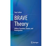 BRAVE Theory: Military Transition, Trauma, and Reintegration