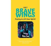Brave Wings-Poetry to Lift Your Spirit