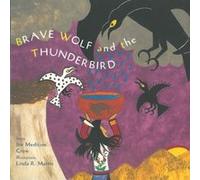 Brave Wolf and the Thunderbird by Medicine Crow Joseph Medicine Crow, Medicine Crow (Auteur)