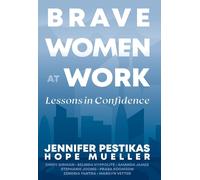 Brave Women At Work: Lessons In Confidence