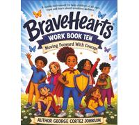 BraveHearts WorkBook Ten: Moving Forward With Courage