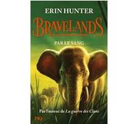 Bravelands - tome 3 Par le sang Erin Hunter (Auteur), Christophe Rosson (Traduction)