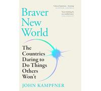 Braver New World: The Countries Daring to Do Things Others Won’t