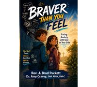 Braver Than You Feel: Facing Anxiety with God on Your Side