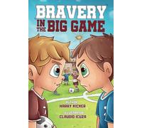 Bravery In The Big Game: Football Story Book For Ages 5-7