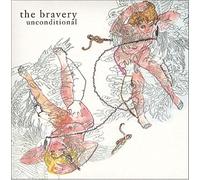 Bravery, the - Unconditional [Import]