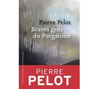 Braves gens du Purgatoire - Pierre Pelot - Heloise Ormesson - broché - Roman