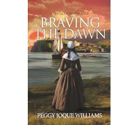 Braving the Dawn: A Novel of New France