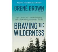 Braving the Wilderness: Reese's Book Club: The Quest for True Belonging and the Courage to Stand Alone