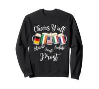 Bravo à Tous Prost Slainte Salute Sante Sweatshirt