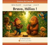 Bravo, Hélios !: Une histoire de partage avec Ouistiti