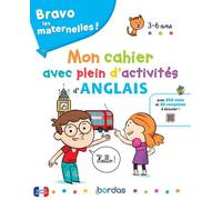 Bravo les maternelles - Mon cahier avec plein d'activités d'anglais - 3 à 6 ans + mots et comptines à écouter via QR codes