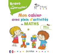 Bravo les maternelles - Mon cahier avec plein d'activités de maths - 3 à 6 ans
