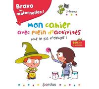 Bravo les maternelles - Mon cahier avec plein d'activités pour ne pas m'ennuyer ! - 3 à 6 ans