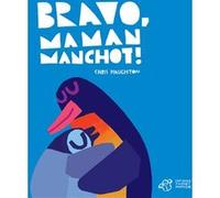 Bravo, Maman Manchot ! - tout-carton Chris Haughton (Auteur)