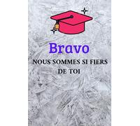 Bravo NOUS SOMMES SI FIERS DE TOI: Carnet de Notes Cadeau de Réussite en Bac, Idée Cadeau étudiant au Baccalauréat, Licence, Master, Doctorat
