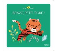 Bravo, petit tigre ! - Mélisande Luthringer - Fleurus - cartonné - Album éveil dès la naissance