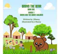 Bravo The Bear Book One: Series 1 Bravo And The Brave Children