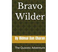 Bravo Wilder: The Quixotic Adventure