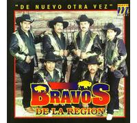 Bravos De La Region - De Nuevo Otra Vez