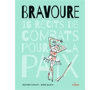 Heather Camlot – Bravoure – 16 récits de combats pour la paix – Broché