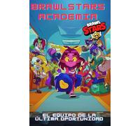 Brawlstars Academia: El equipo de la última oportunidad