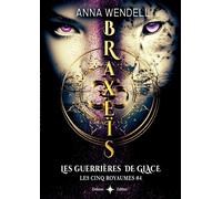 Braxeïs - Les Guerrières de Glace - Anna Wendell - Bookelis - broché - Roman