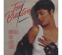 Braxton, Toni - Another Sad Love Song