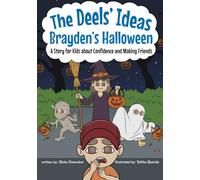 Brayden's Halloween: A Story for Kids About Confidence and Making Friends (The Deels' Ideas Series)