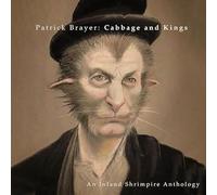 Brayer Patrick - Cabbage and Kings An Inland Shrimpire Anthology