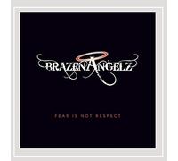 Brazen Angelz - Fear is Not Respect