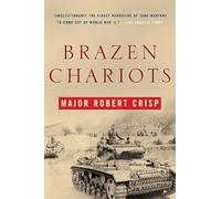 Brazen Chariots: An Account of tank warefare in the Western Desert, November-December 1941