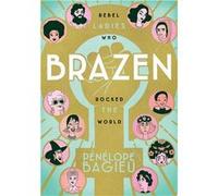 Brazen | Pénélope Bagieu Pénélope BagieuPénélope Bagieu (Auteur)