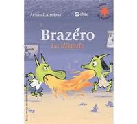 Brazéro Arnaud Alméras (Auteur), Pascal Robin (Illustration)