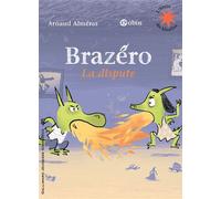 Brazéro La dispute - Arnaud Alméras - Gallimard jeunesse - broché - Album jeunesse dès 3 ans