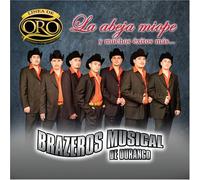 Brazeros Musical De Durango - Abeja Miope Y Muchos Exitos Mas: Linea De Oro