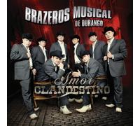 Brazeros Musical De Durango - Amor Clandestino