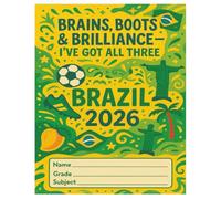 BRAZIL 2026 Brains, Boots Brilliance I've Got All Three Composition Book