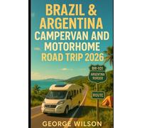 Brazil & Argentina Campervan and Motorhome Road Trip 2026: Drive, Discover, and Camp Across South America’s Rainforests, Coastal Highways, and Cultural Wonders from Rio to Patagonia