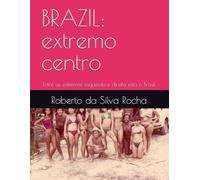 BRAZIL: extremo centro: Entre as extremas esquerda e direita está o Brasil