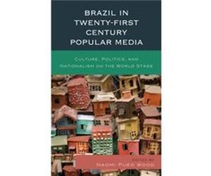 Brazil in TwentyFirst Century Popular Media Inconnu (Auteur)