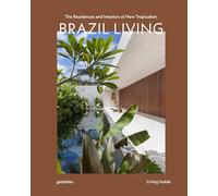 Brazil Living: The Residences and Interiors of New Tropicalism