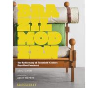 Brazil Modern: The Rediscovery of Twentieth-Century Brazilian Furniture