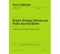 Brazil’s Strategic Defense and Public-Security Market: Acquisition Layers, Industrial Regime, and Demand Segments