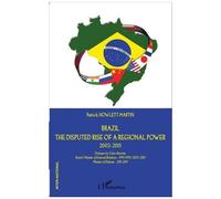 Brazil - The Disputed Rise Of A Regional Power 2003-2015