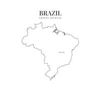 Brazil Travel Journal: Personalize the Map Cover, Finish with Your Story | 6" x 9" Size, 120 Pages