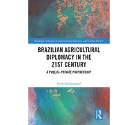 Brazilian Agricultural Diplomacy In The 21st Century
