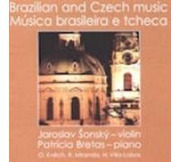 Brazilian and Czech Music - Sonsky,J.-Violin,Bretas,P.-Pia